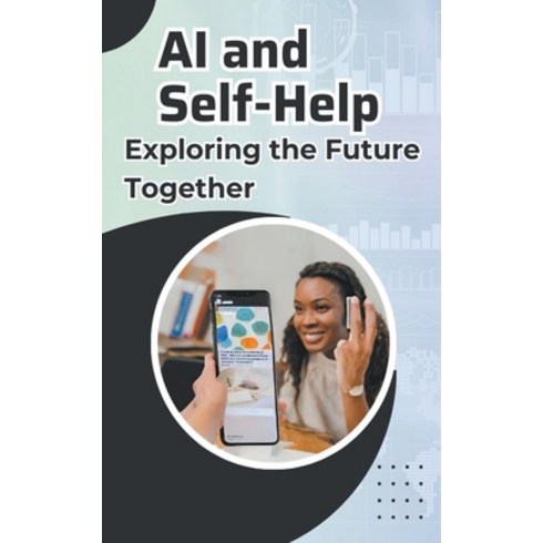 (영문도서) AI and Self-Help: Exploring the Future Together Paperback, Asher Shadowborne, English, 9798223674702
