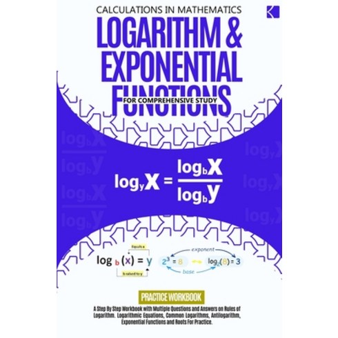 (영문도서) Logarithm & Exponential Functions For Comprehensive Study Paperback, Kunlektra Publishing, English, 9798890360069