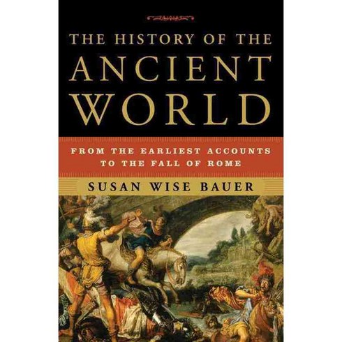 History of the Ancient World: From the Earliest Accounts to the Fall of Rome, W W Norton & Co Inc