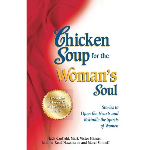 Chicken Soup for the Woman's Soul: Stories to Open the Hearts and Rekindle the Spirits of Women, Backlist Llc