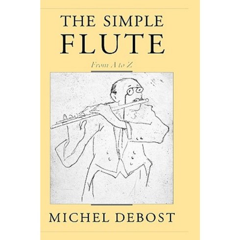 The Simple Flute: From A to Z Hardcover, Oxford University Press, USA