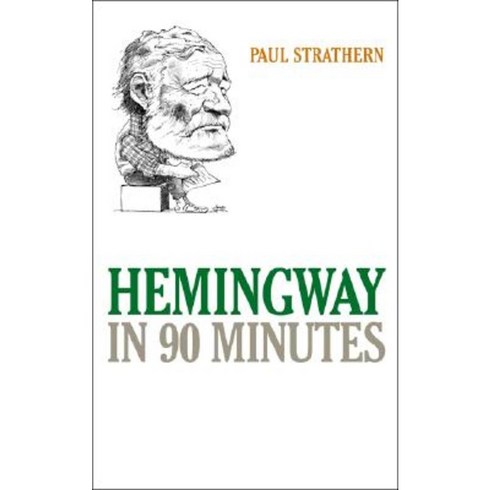 Hemingway in 90 Minutes Paperback, Ivan R. Dee Publisher