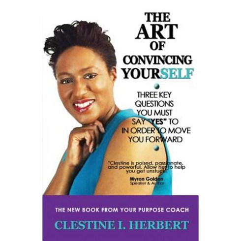 The Art of Convincing Yourself: 3 Questions That Will Lead You to Success Paperback, Createspace Independent Publishing Platform