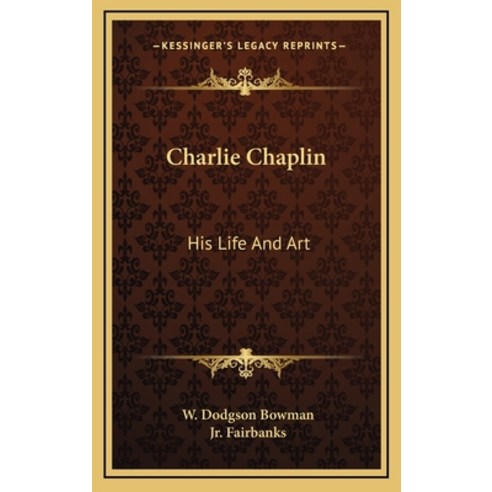 外文書) Charlie Chaplin: His Life And Art Hardcover