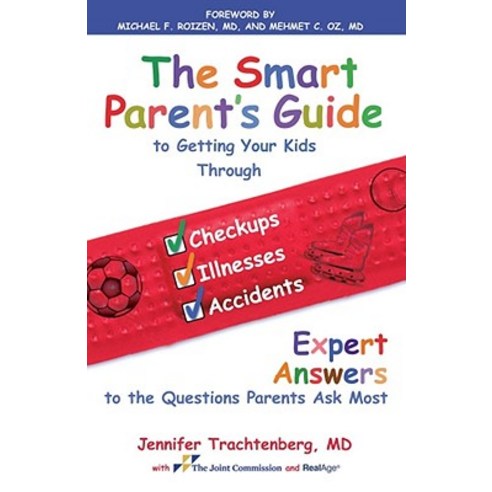 The Smart Parent''s Guide to Getting Your Kids Through Checkups Illnesses and Accidents: Expert Answe…, Free Press
