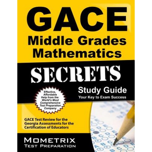 Gace Middle Grades Mathematics Secrets Study Guide: Gace Test Review ...