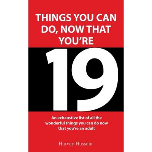 Novelty Book - Exciting Things You Can Do Now That You''re 19: The Book Is a Joke But the Humor Is Pr..., Createspace Independent Publishing Platform