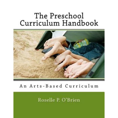 The Preschool Curriculum Handbook: An Arts-Based Curriculum Aligned with Naeyc Accreditation Guideline..., Center for English Language Arts Publishing