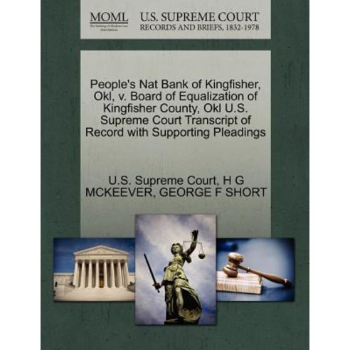 People''s Nat Bank of Kingfisher Okl V. Board of Equalization of Kingfisher County Okl U.S. Supreme ..., Gale Ecco, U.S. Supreme Court Records