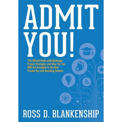 Admit You!: Top Secrets to Increase Your SSAT and ISEE Exam Scores and Get Accepted to the Best Boardi..., Createspace Independent Publishing Platform