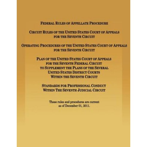 Federal Rules of Appellate Procedure Circuit Rules of the United States Court of Appeals for the Seven..., Createspace Independent Publishing Platform