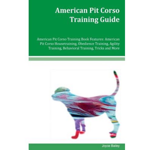 American Pit Corso Training Guide American Pit Corso Training Book ...
