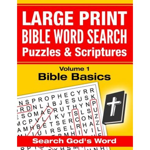 Large Print - Bible Word Search Puzzles with Scriptures Volume 1: Bible Basics: Search God''s Word Pa..., Createspace Independent Publishing Platform