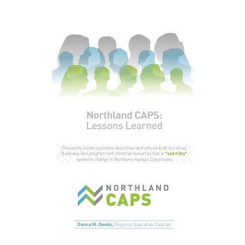 Northland Caps: Lessons Learned: Frequently Asked Questions about How and Why We Built a Curious Busi..., Createspace