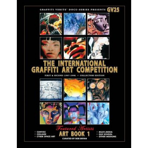 Graffiti Verite'' 25 (Gv25) the International Graffiti Art Competition-Art Book 1: First & Second (1997..., Createspace Independent Publishing Platform