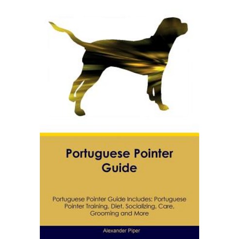 Portuguese Pointer Guide Portuguese Pointer Guide Includes: Portuguese ...
