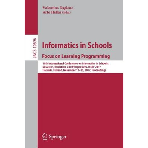 Informatics in Schools: Focus on Learning Programming: 10th International Conference on Informatics in..., Springer