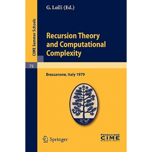 Recursion Theory and Computational Complexity: Lectures Given at a Summer School of the Centro Interna..., Springer