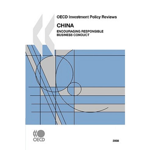 OECD Investment Policy Reviews OECD Investment Policy Reviews: China 2008 2008: Encouraging Responsibl..., Org. for Economic Cooperation & Development