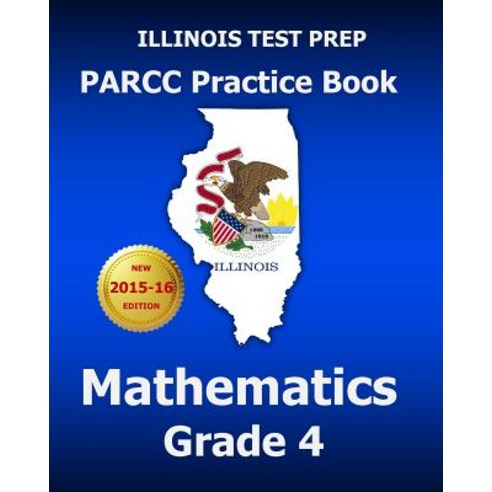 Illinois Test Prep Parcc Practice Book Mathematics Grade 4: Covers the ...