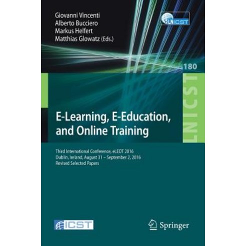 E-Learning E-Education and Online Training: Third International Conference Eleot 2016 Dublin Irel..., Springer