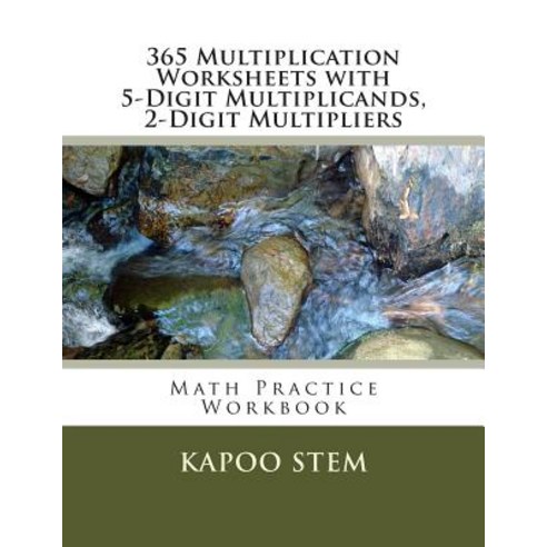 365 Multiplication Worksheets with 5-Digit Multiplicands 2-Digit Multipliers: Math Practice Workbook ..., Createspace Independent Publishing Platform
