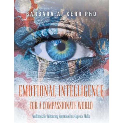Emotional Intelligence for a Compassionate World: Workbook for ...