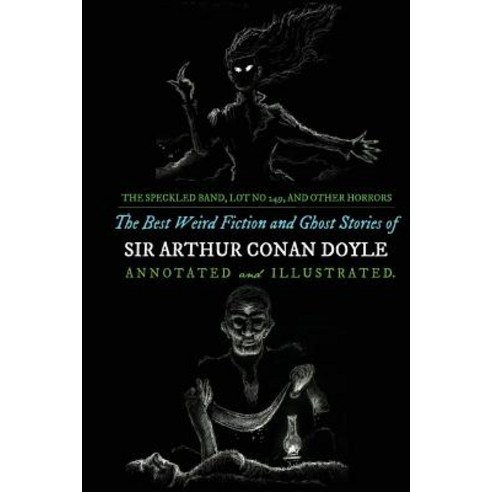 Lot No. 249 and Other Horrors: : The Best Weird Fiction and Ghost Stories of Sir Arthur Conan Doyle P..., Createspace Independent Publishing Platform