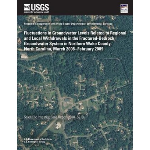 Fluctuations in Groundwater Levels Related to Regional and Local Withdrawals in the Fractured-Bedrock ..., Createspace Independent Publishing Platform