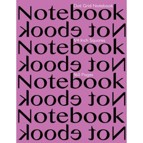 Dot Grid Notebook 1/4 Inch Squares 160 Pages: Notebook Not eBook with Pink Cover 8.5x11 1/4 Inch Dot ..., Createspace