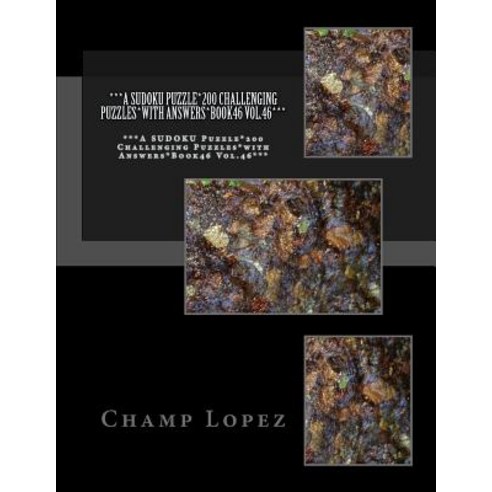 ***A Sudoku Puzzle*200 Challenging Puzzles*with Answers*book46 Vol.46***: ***A Sudoku Puzzle*200 Chall..., Createspace Independent Publishing Platform