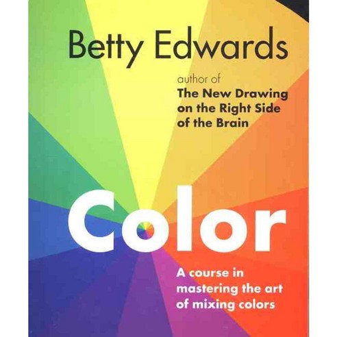 Color: A Course in mastering the art of mixing colors, Tarcherperigree