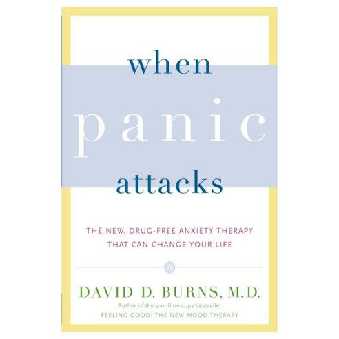 When Panic Attacks:The New Drug-Free Anxiety Therapy That Can Change Your Life, Random House