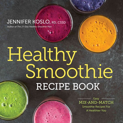 Healthy Smoothie Recipe Book: Easy Mix-and-Match Smoothie Recipes for a Healthier You, Rockridge Pr