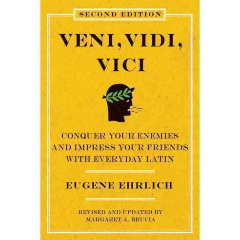 Veni Vidi Vici: Conquer Your Enemies and Impress Your Friends with Everyday Latin, Perennial