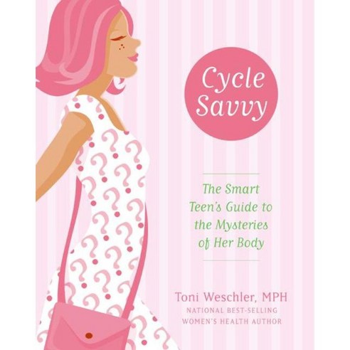 Cycle Savvy: The Smart Teen''s Guide to the Mysteries of Her Body, Avon A