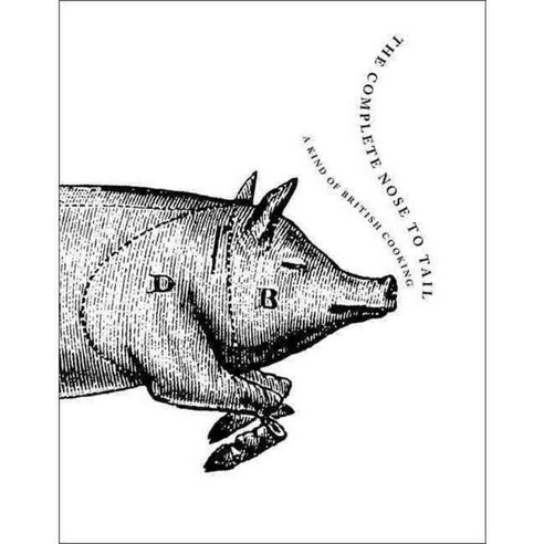 The Complete Nose to Tail: A Kind of British Cooking, Ecco Pr