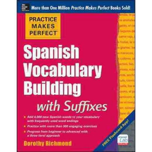 Practice Makes: Perfect Spanish Vocabulary Building With Suffixes, McGraw-Hill