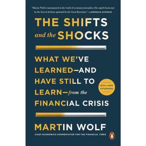 The Shifts and the Shocks: What We''ve Learned - and Have Still to Learn - from the Financial Crisis, Penguin Group USA