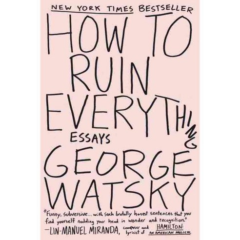 How to Ruin Everything: Essays, Plume