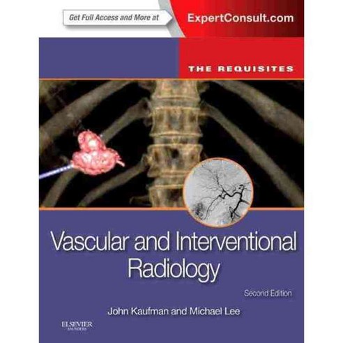 Vascular and Interventional Radiology: The Requisites, W B Saunders Co ...