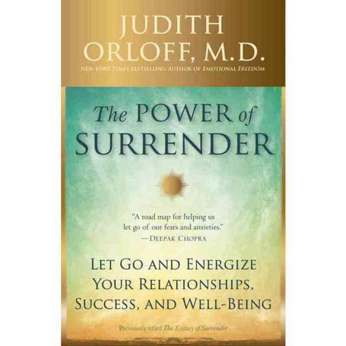 The Power of Surrender: Let Go and Energize Your Relationships Success and Well-Being, Harmony Books