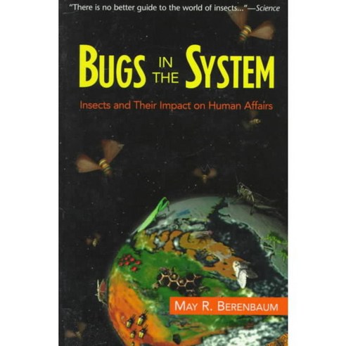 Bugs in the System: Insects and Their Impact on Human Affairs, Basic Books