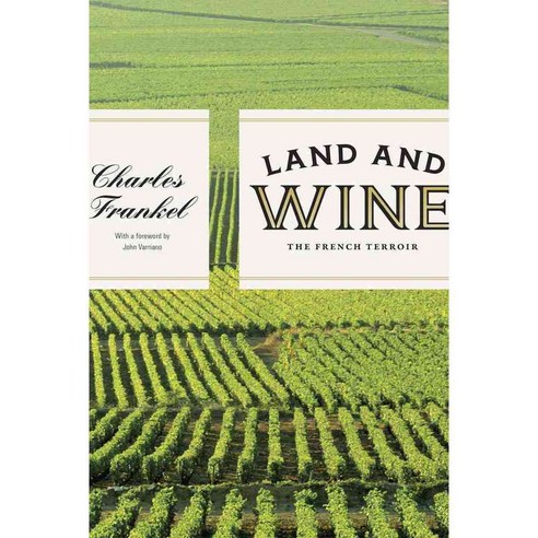 Land and Wine: The French Terroir, Univ of Chicago Pr