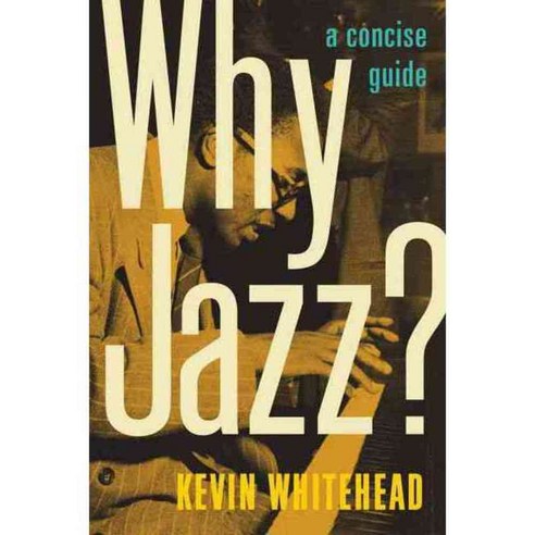 Why Jazz?: A Concise Guide, Oxford Univ Pr