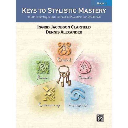 Keys to Stylistic Mastery Book 1: Alfred Masterwork Edition, Alfred Pub Co