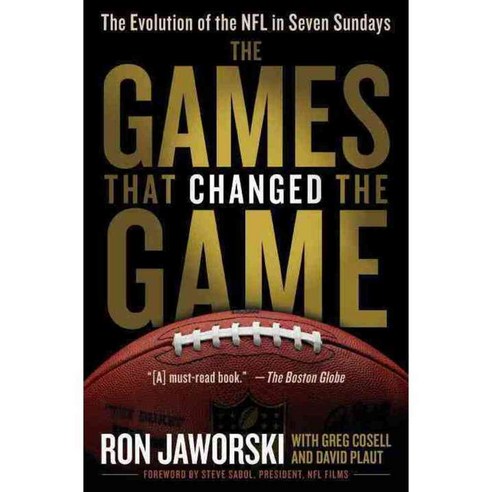 The Games That Changed the Game: The Evolution of the NFL in Seven Sundays, Espn Books