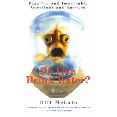 Do Fish Drink Water?: Puzzling and Improbable Questions and Answers, Avon A