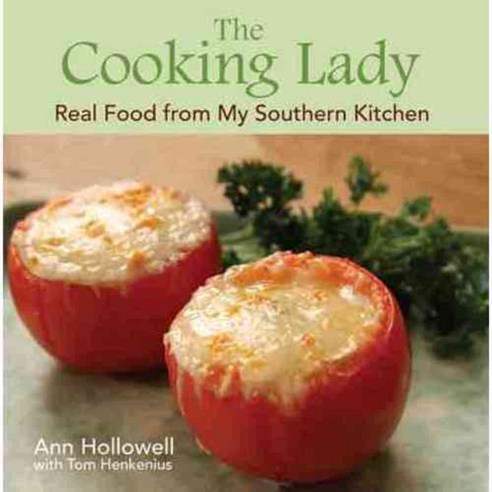 The Cooking Lady: Real Food from My Southern Kitchen, Pelican Pub Co Inc