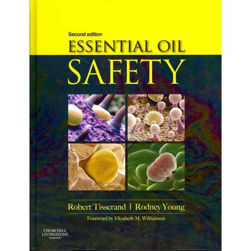 Essential Oil Safety: A Guide for Health Care Professionals, Churchill Livingstone